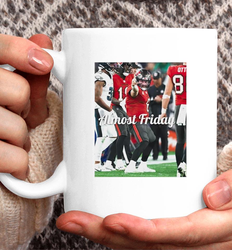 Baker Mayfield Tampa Bay Buccaneers 1St Down Almost Friday Coffee Mug