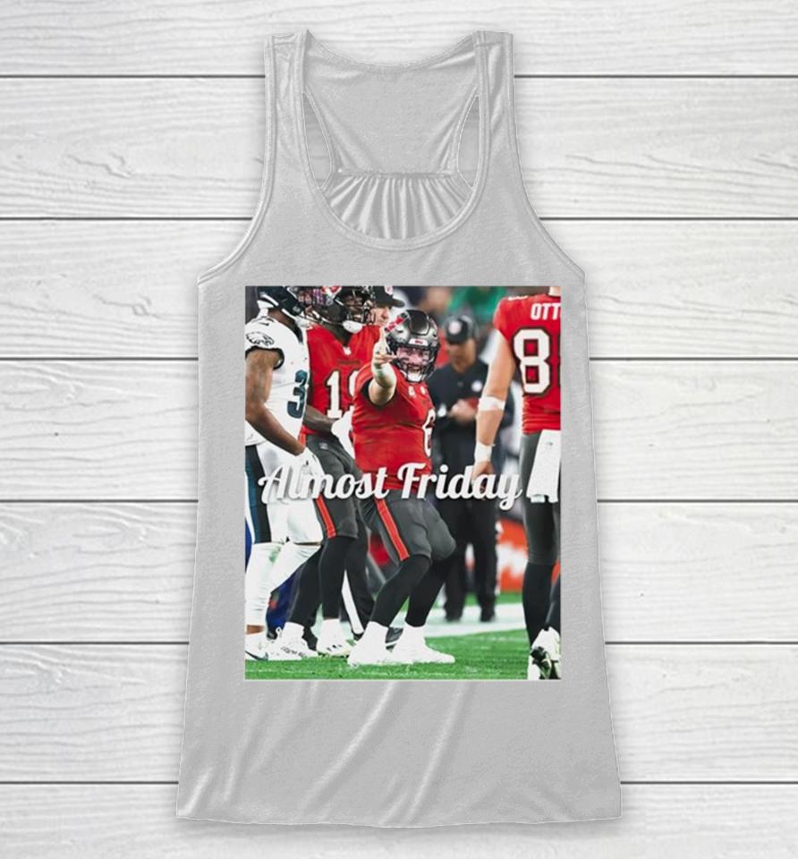 Baker Mayfield Tampa Bay Buccaneers 1St Down Almost Friday Racerback Tank