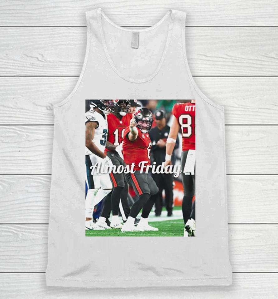 Baker Mayfield Tampa Bay Buccaneers 1St Down Almost Friday Unisex Tank Top