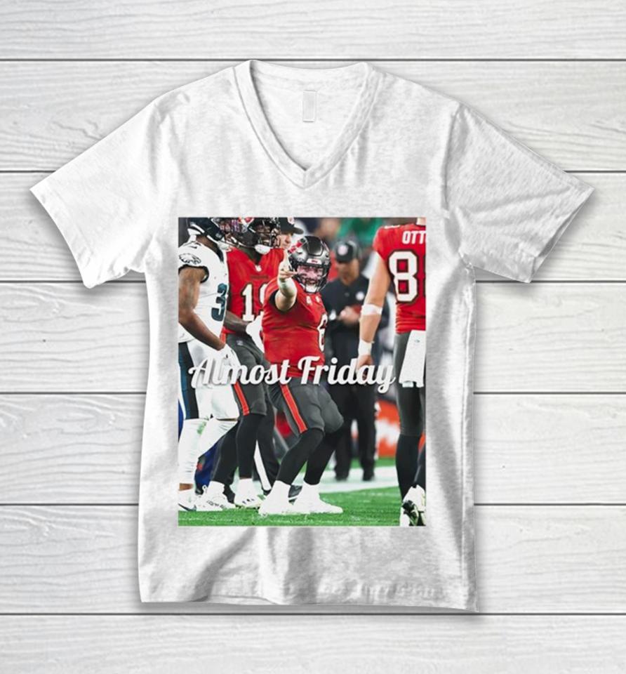 Baker Mayfield Tampa Bay Buccaneers 1St Down Almost Friday Unisex V-Neck T-Shirt