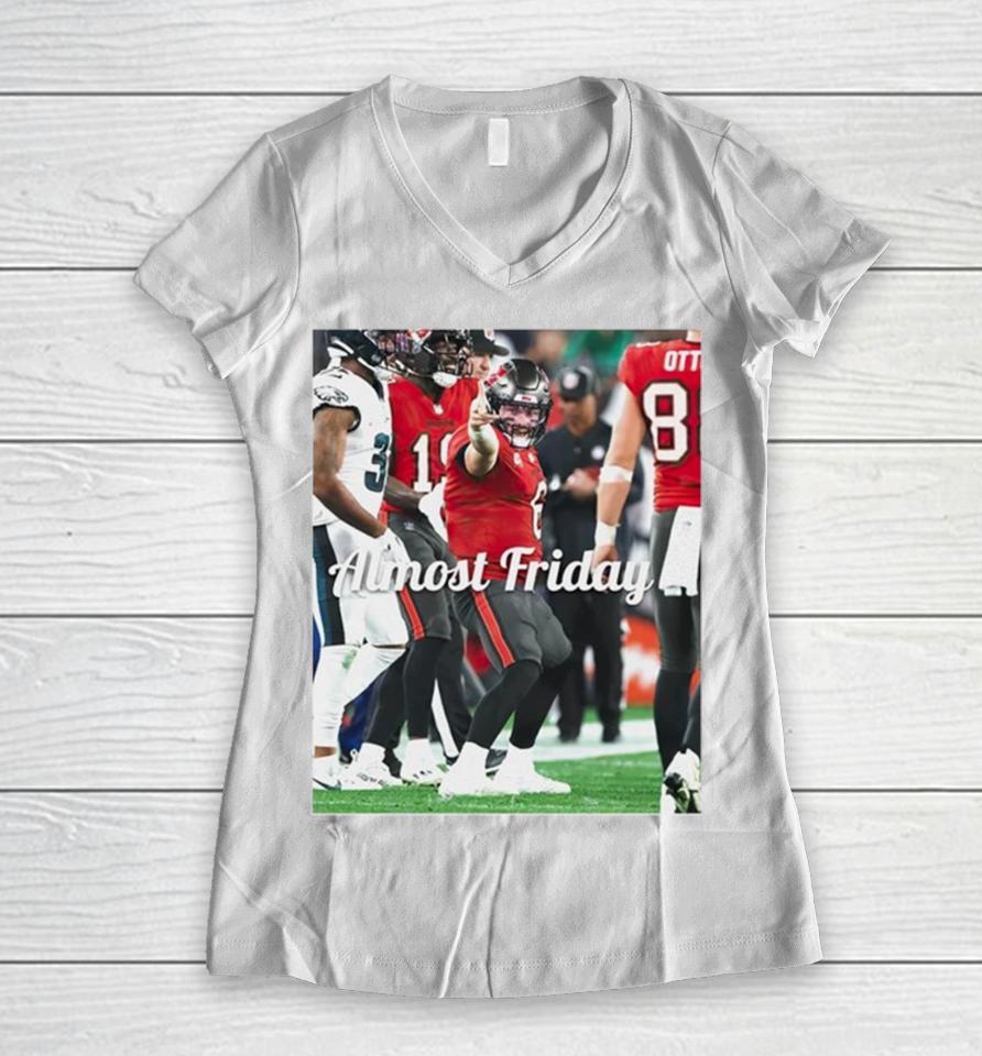 Baker Mayfield Tampa Bay Buccaneers 1St Down Almost Friday Women V-Neck T-Shirt