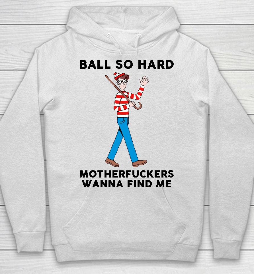 Ball So Hard Waldo Hoodie