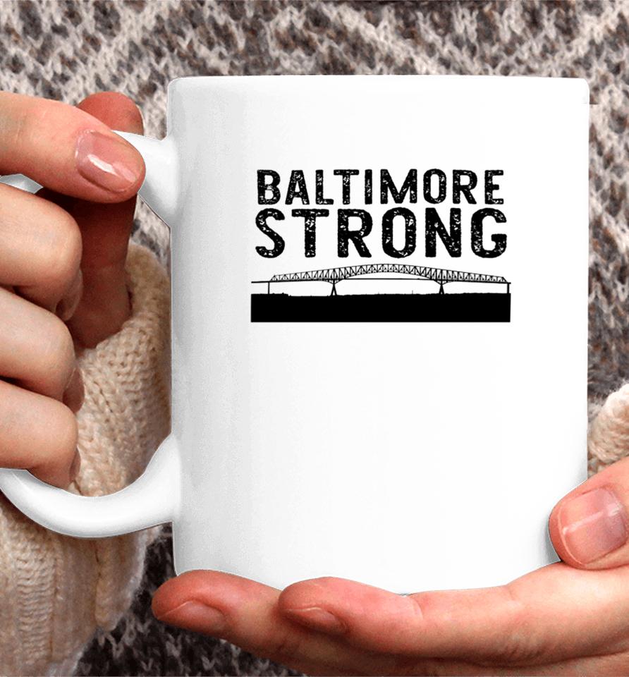 Baltimore Key Bridge Stay Strong Coffee Mug