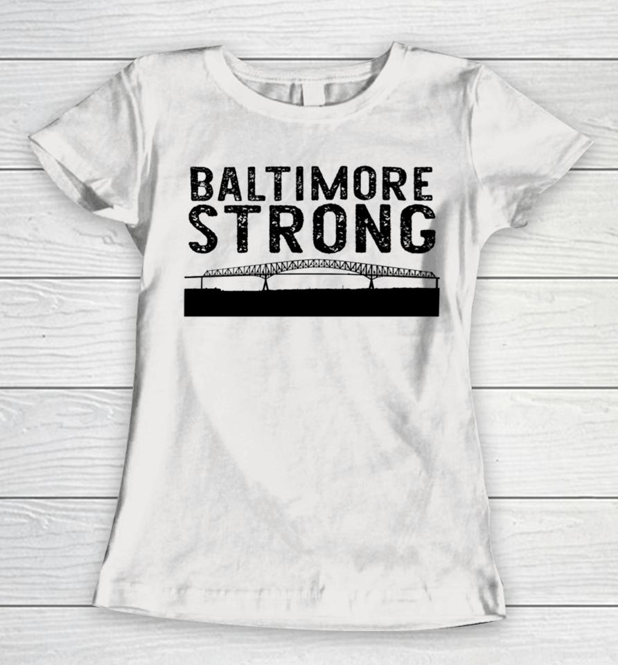 Baltimore Key Bridge Stay Strong Women T-Shirt