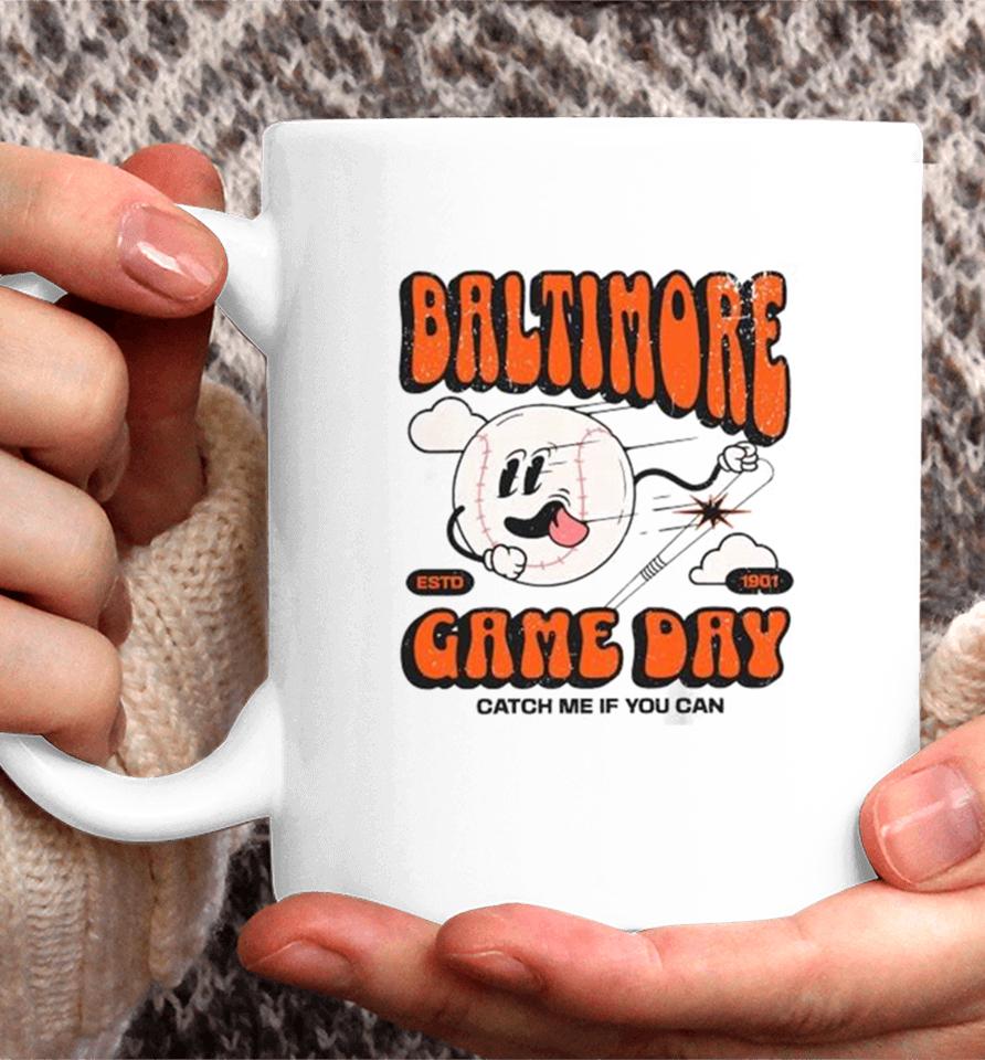 Baltimore Oriole Game Day Catch Me If You Can Coffee Mug