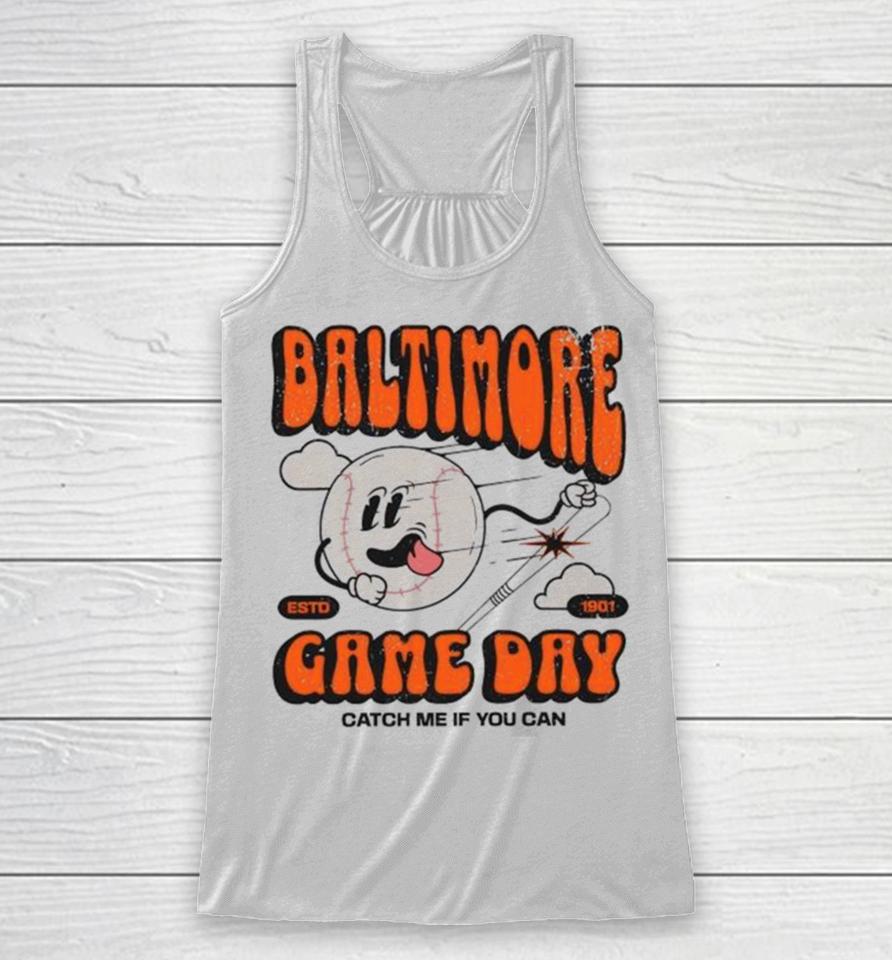 Baltimore Oriole Game Day Catch Me If You Can Racerback Tank