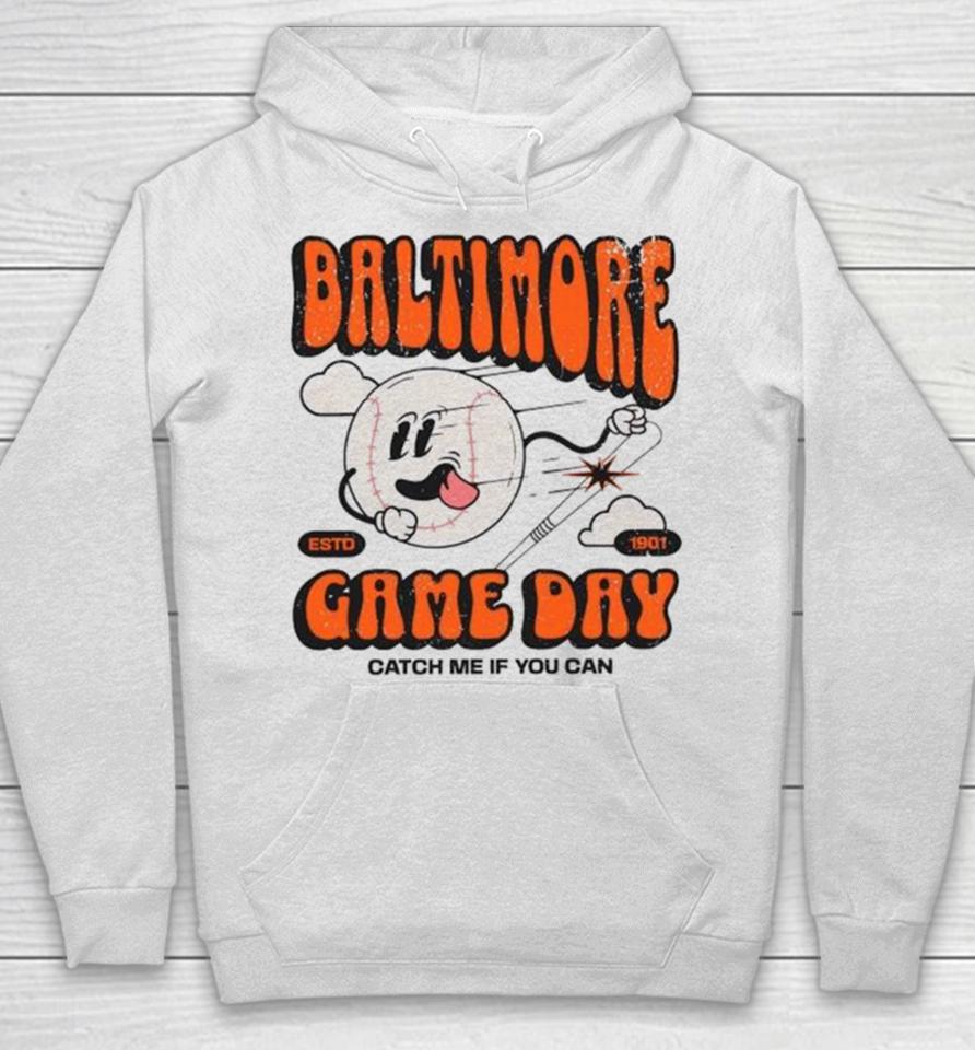 Baltimore Oriole Game Day Catch Me If You Can Hoodie
