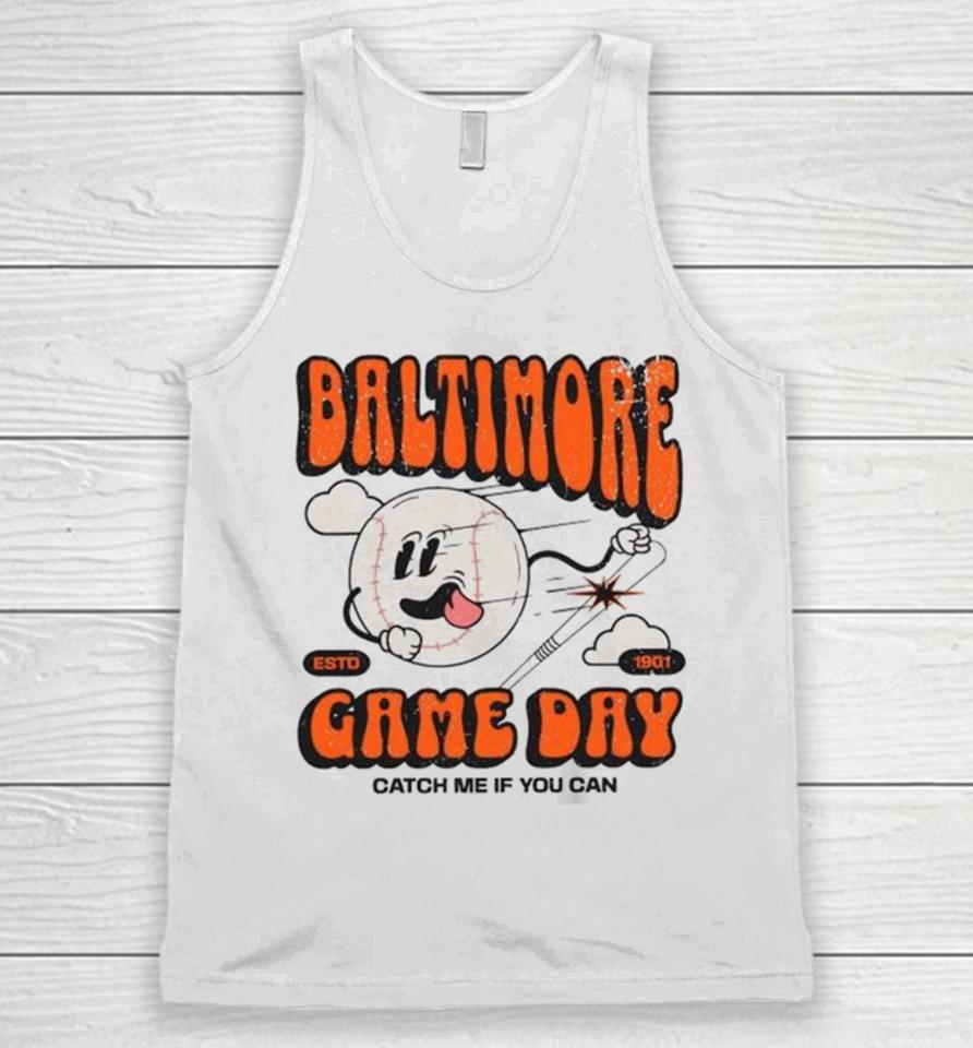 Baltimore Oriole Game Day Catch Me If You Can Unisex Tank Top