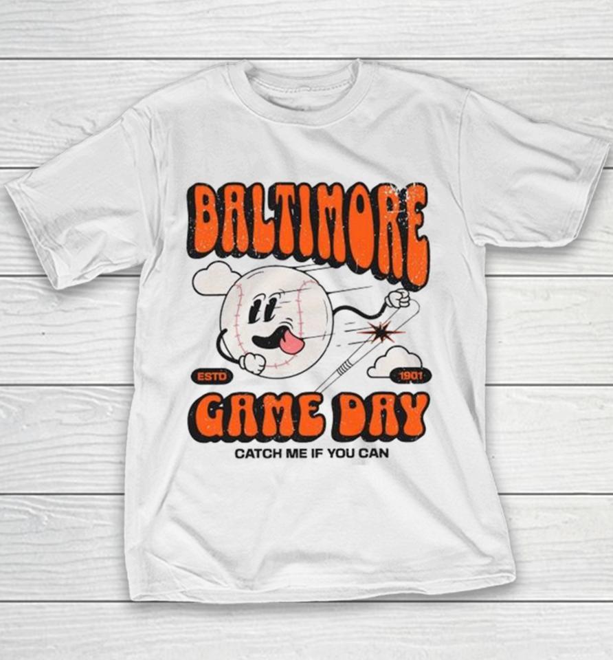 Baltimore Oriole Game Day Catch Me If You Can Youth T-Shirt