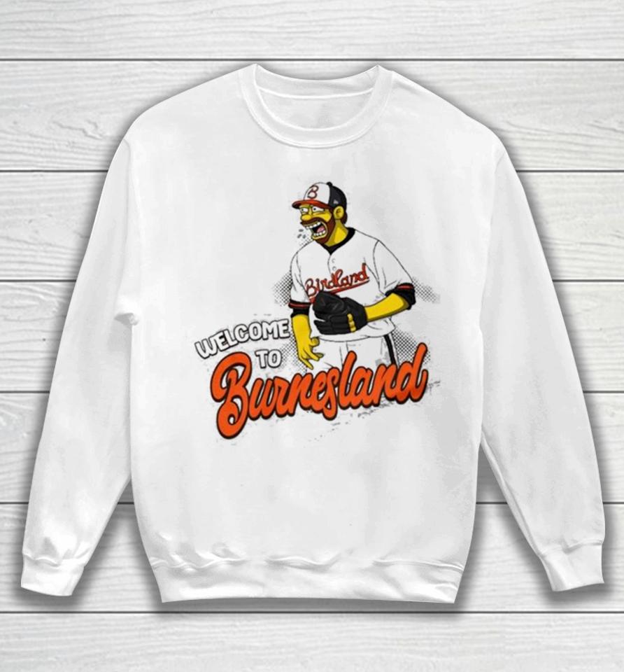 Baltimore Orioles Corbin Burnes Welcome To Burnesland Sweatshirt