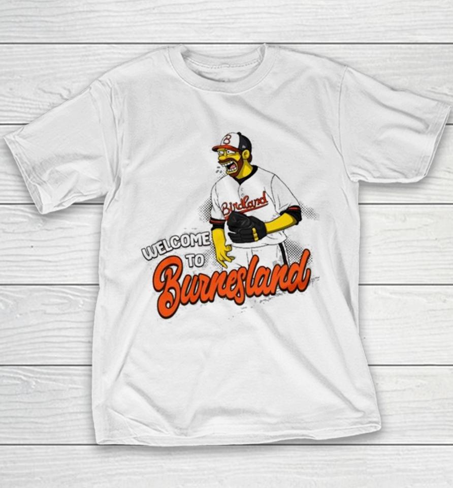 Baltimore Orioles Corbin Burnes Welcome To Burnesland Youth T-Shirt