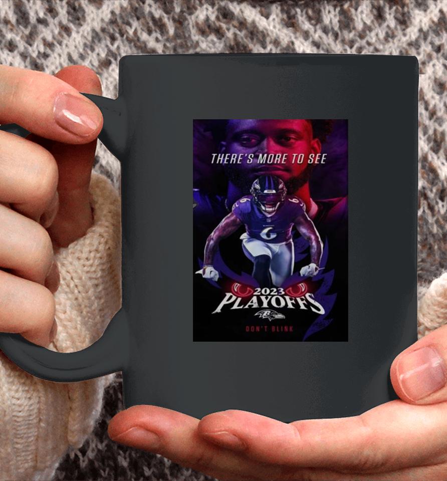 Baltimore Ravens 2023 Playoffs Don’t Blink There Is More To See Patrick Queen Coffee Mug