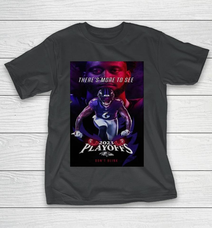 Baltimore Ravens 2023 Playoffs Don’t Blink There Is More To See Patrick Queen T-Shirt