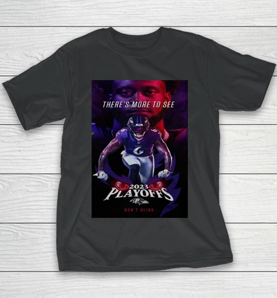 Baltimore Ravens 2023 Playoffs Don’t Blink There Is More To See Patrick Queen Youth T-Shirt