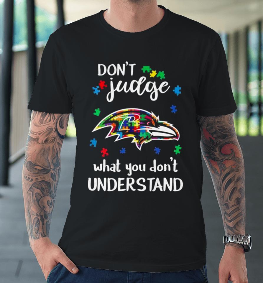 Baltimore Ravens Autism Don’t Judge What You Don’t Understand Premium T-Shirt
