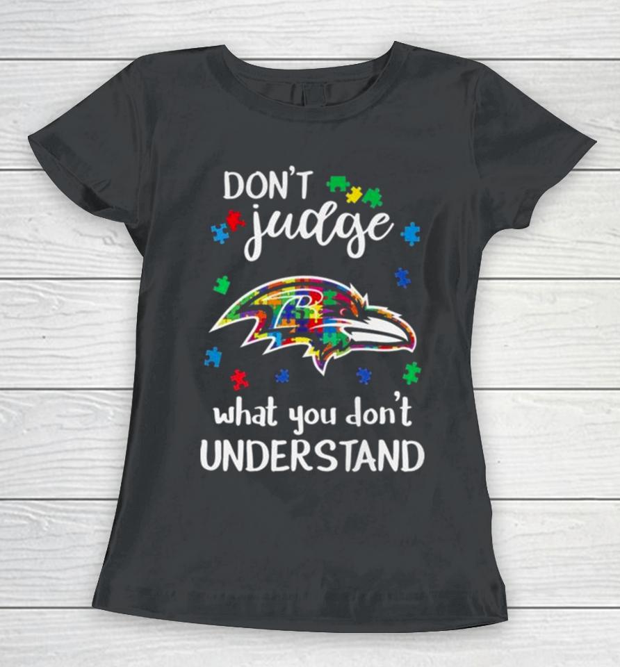 Baltimore Ravens Autism Don’t Judge What You Don’t Understand Women T-Shirt