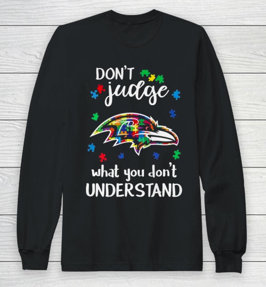 Baltimore Ravens Autism Don’t Judge What You Don’t Understand Long Sleeve T-Shirt