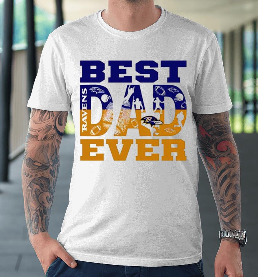 Baltimore Ravens Best Dad Ever Premium T-Shirt