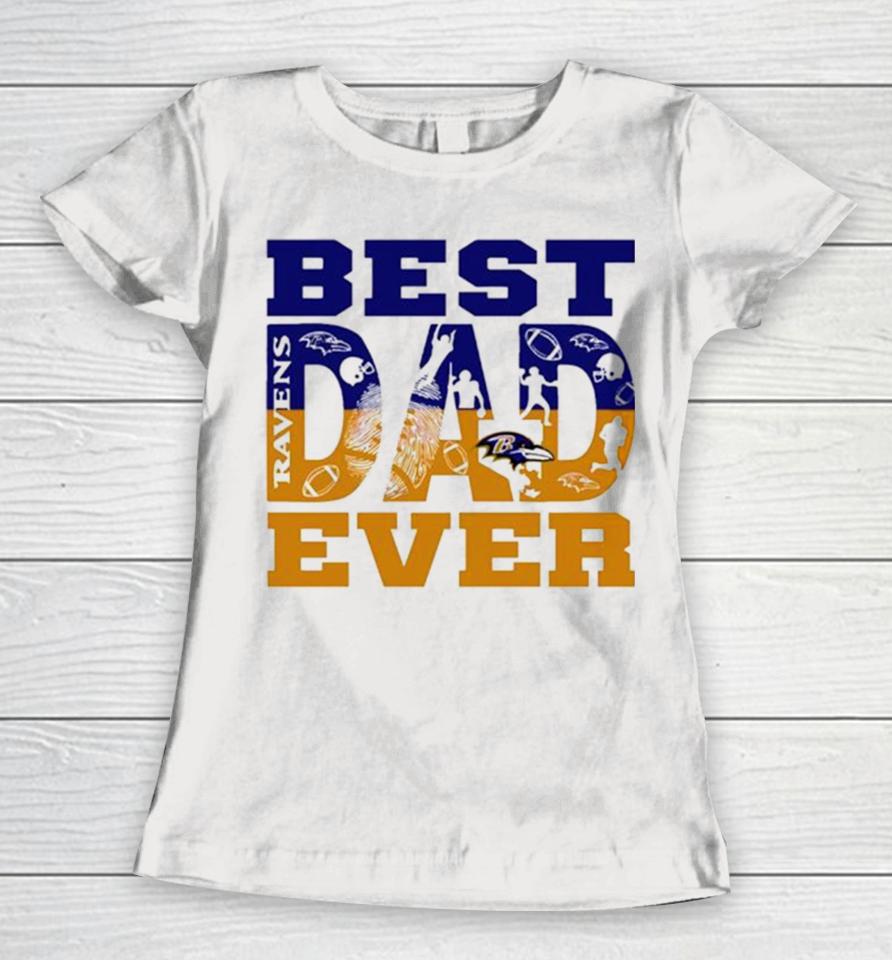 Baltimore Ravens Best Dad Ever Women T-Shirt