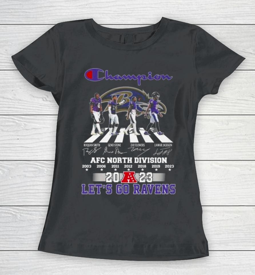 Baltimore Ravens Champions Abbey Road 2023 Afc North Division Let’s Go Ravens Signatures Women T-Shirt