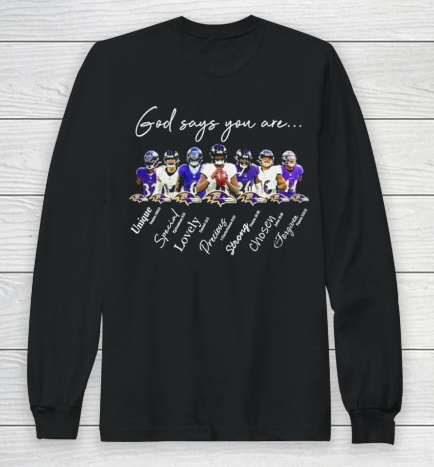 Baltimore Ravens Nfl God Says You Are Unique Special Lovely Precious Strong Chosen Forgiven Long Sleeve T-Shirt