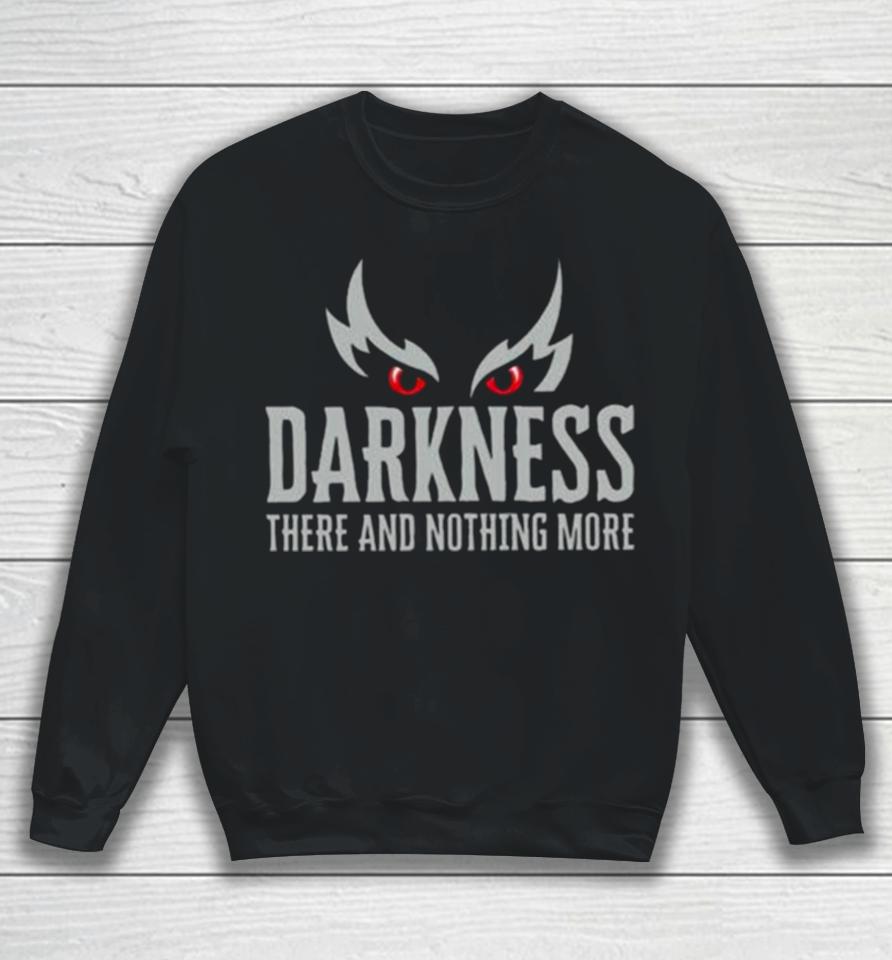 Baltimore Ravens Ravens Darkness There And Nothing More Sweatshirt