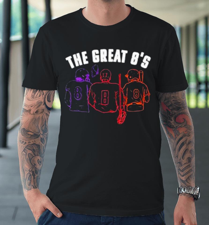 Baltimore Ravens The Great 8’S Premium T-Shirt