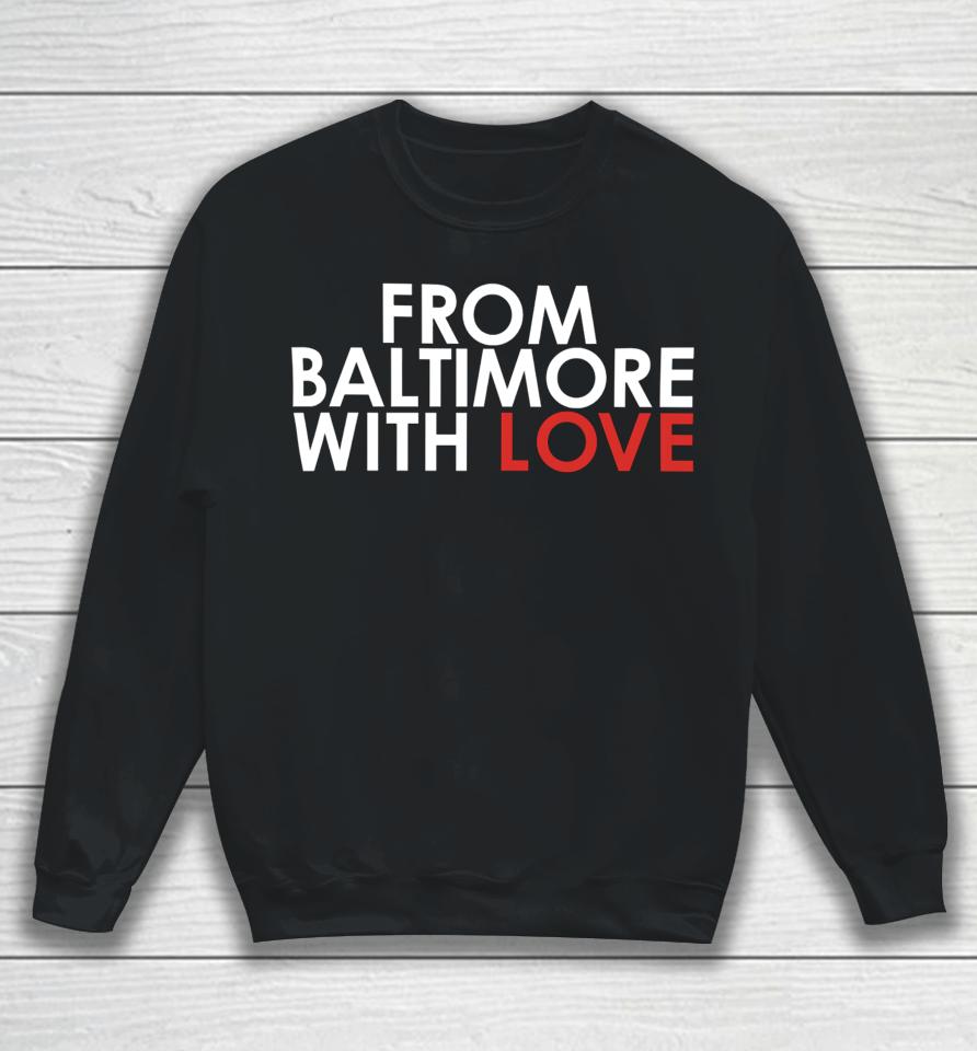 Baltimorebridge From Baltimore With Love Sweatshirt