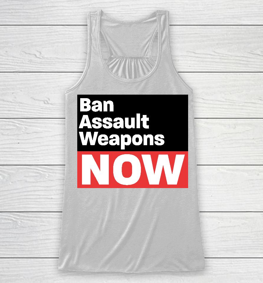 Ban Assault Weapons Now Racerback Tank