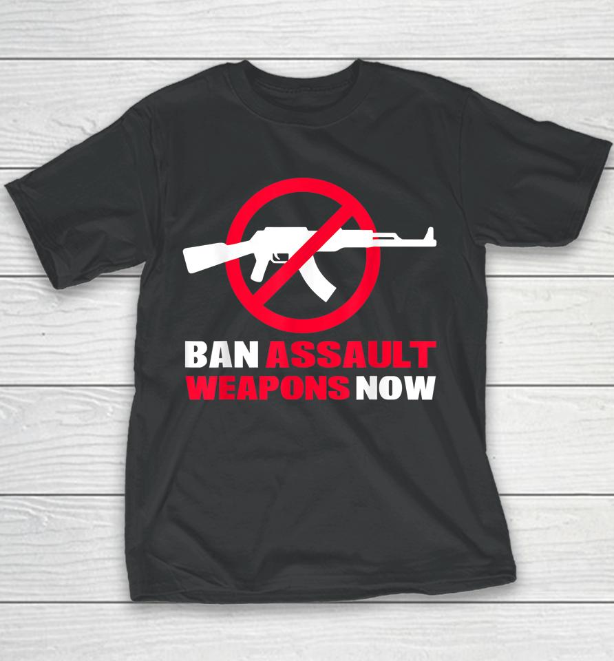 Ban Assault Weapons Now Youth T-Shirt
