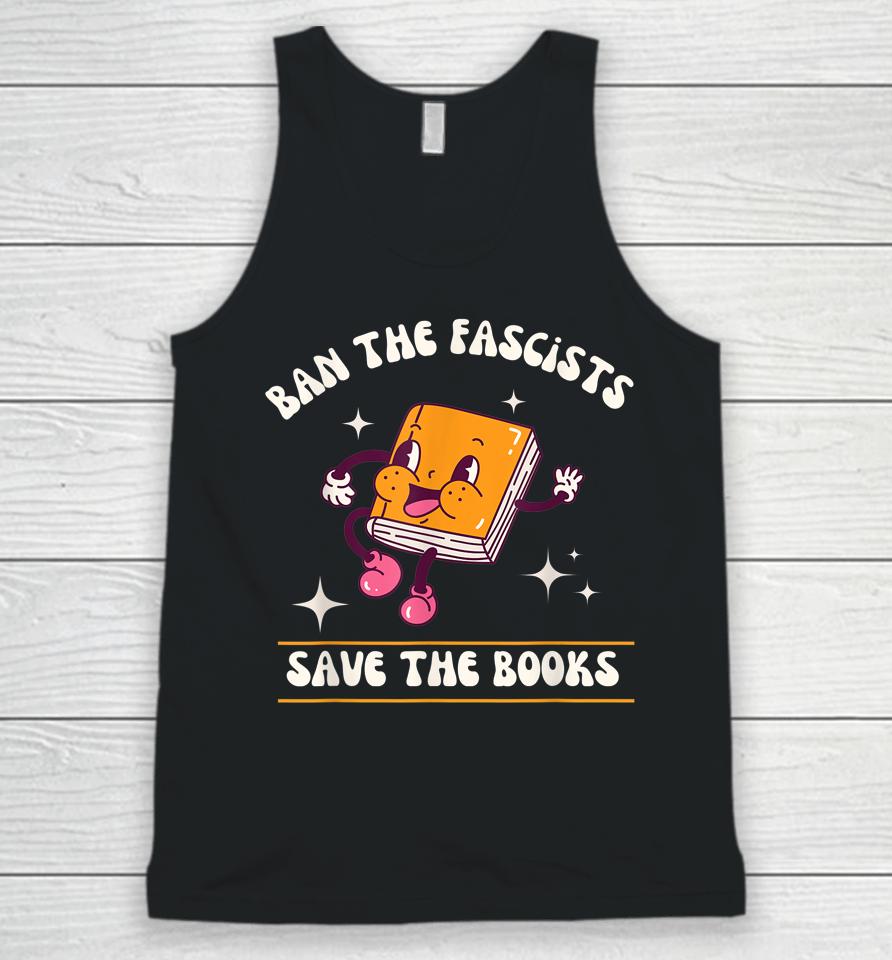 Ban The Fascists Save The Books Unisex Tank Top