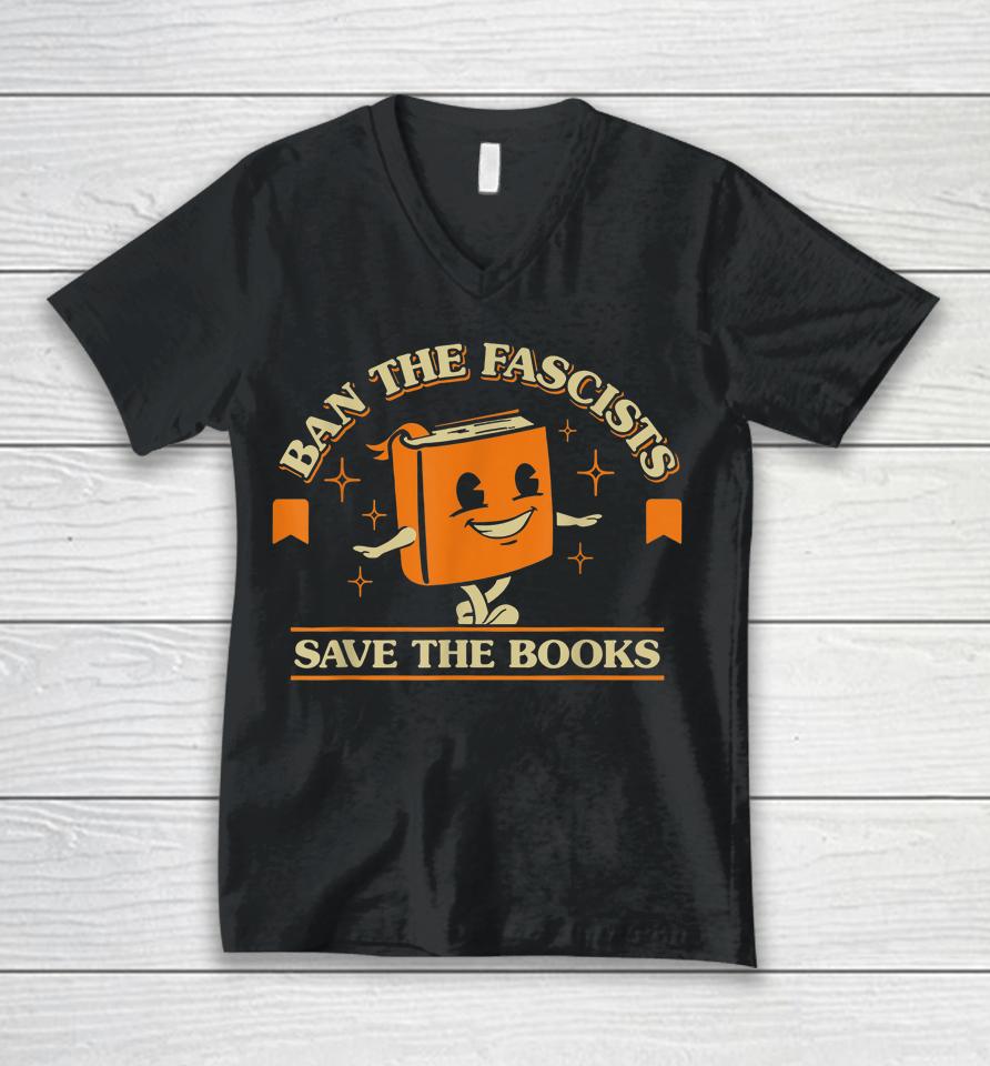 Ban The Fascists Save The Books Unisex V-Neck T-Shirt