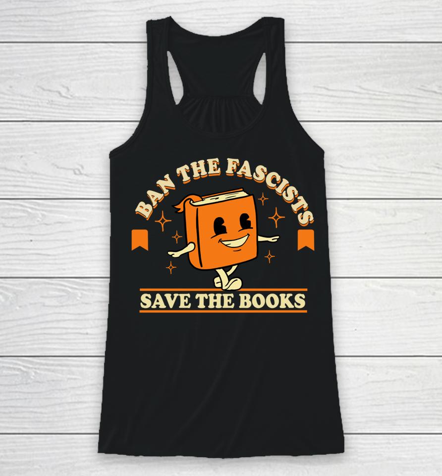 Ban The Fascists Save The Books Racerback Tank