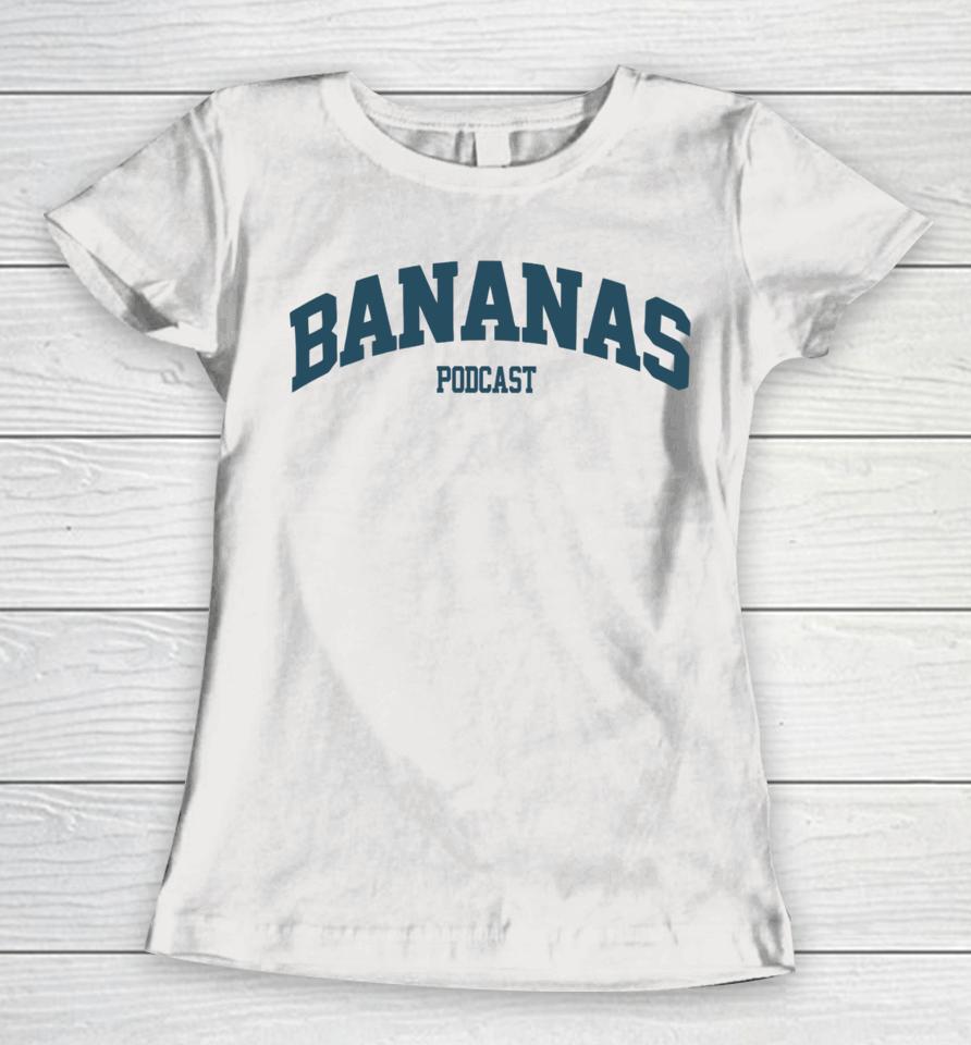 Bananas Podcast Women T-Shirt