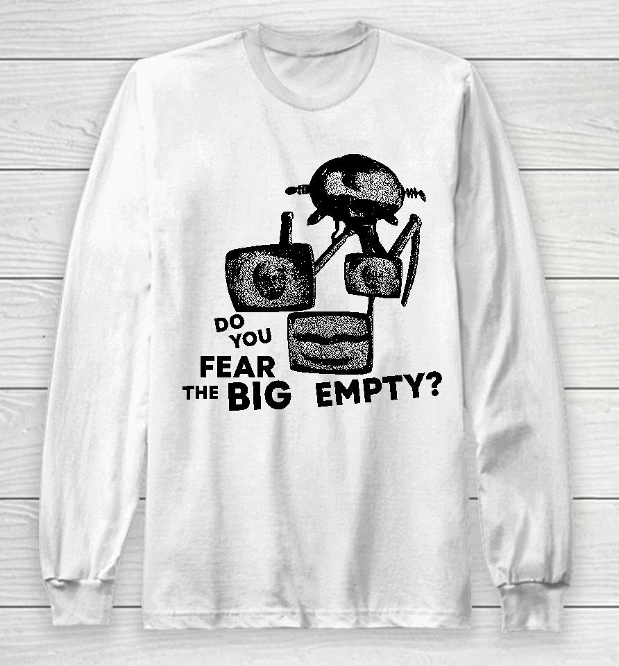 Bandcamp Merch Do You Fear The Big Empty Long Sleeve T-Shirt