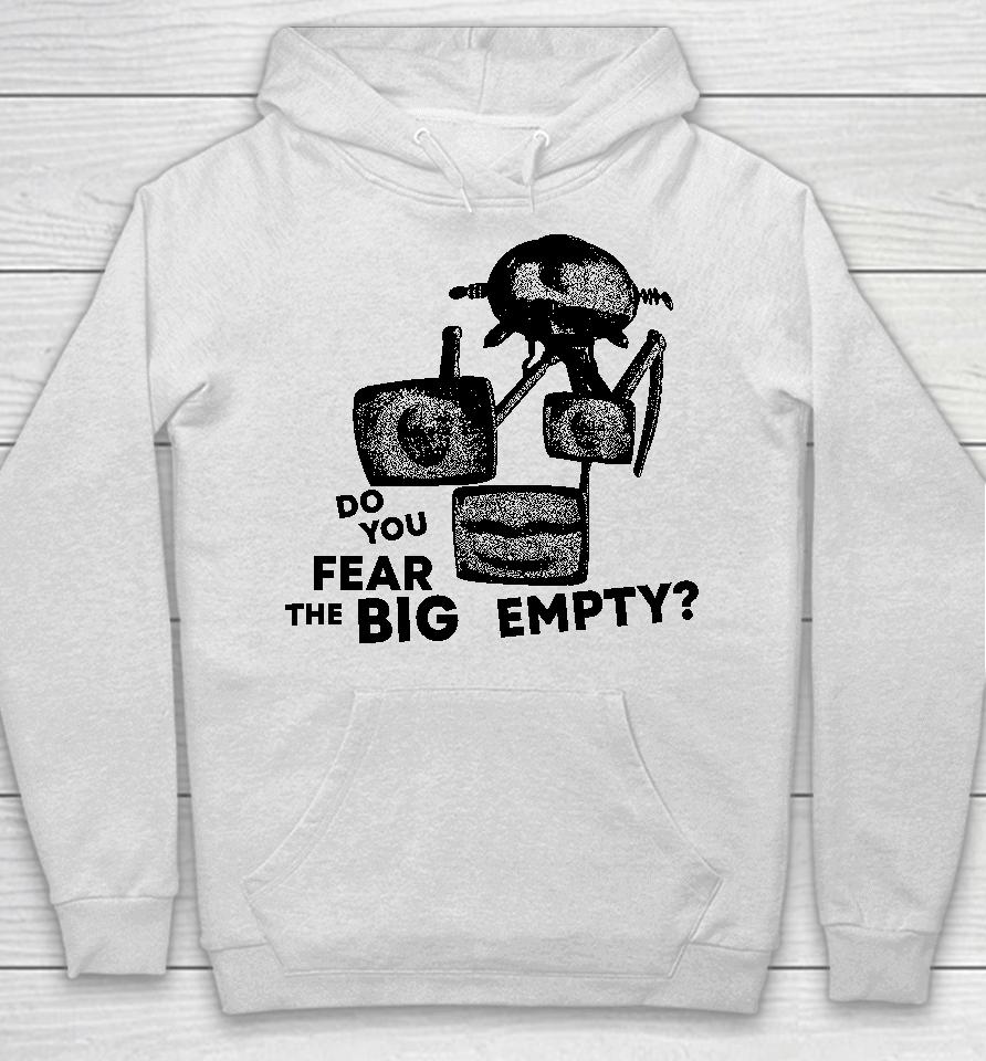 Bandcamp Merch Do You Fear The Big Empty Hoodie