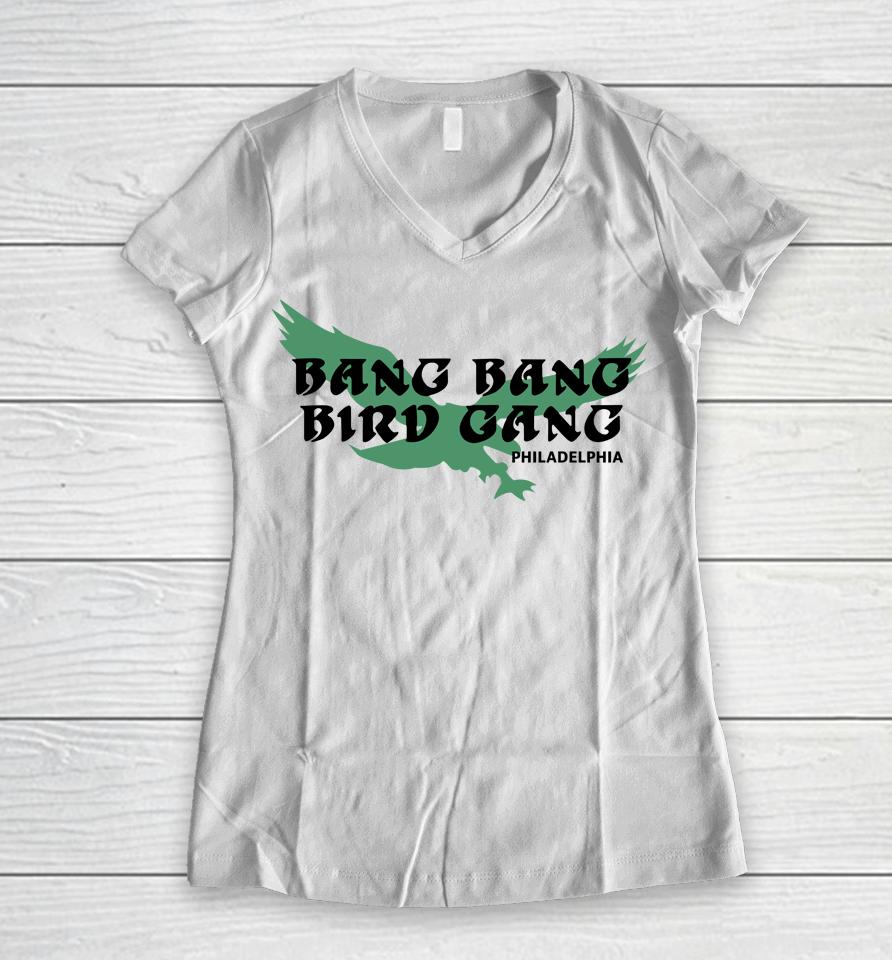 Bang Bang Bird Gang Philadelphia Eagles Women V-Neck T-Shirt
