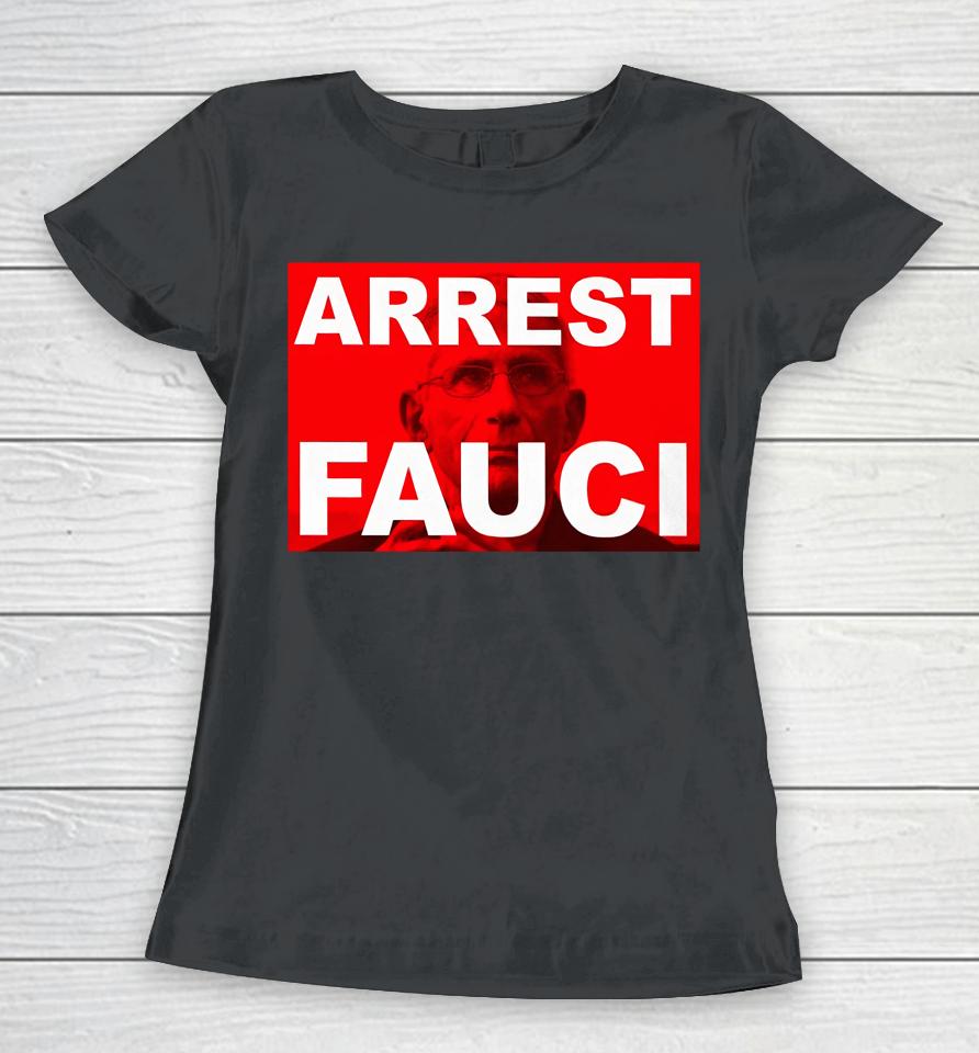 Bank Teller Arrest Fauci Liz Churchill Women T-Shirt