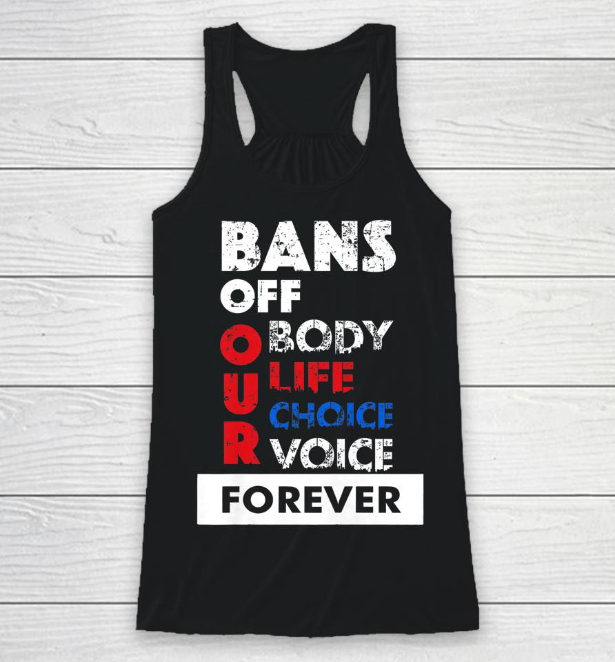 Bans Off Our Bodies My Body My Choice Pro-Choice Racerback Tank