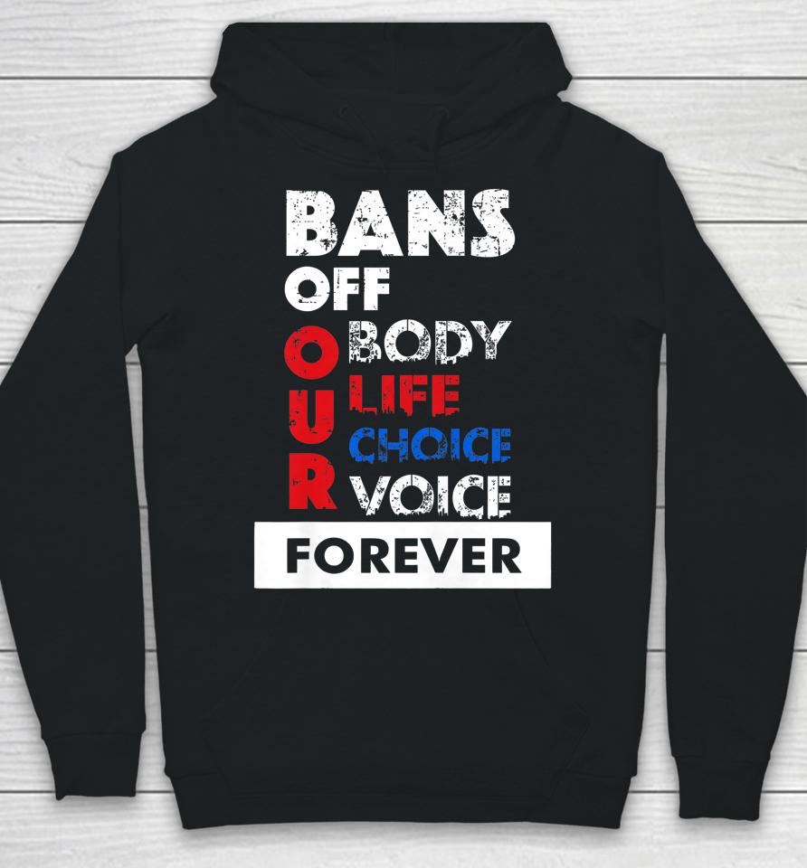 Bans Off Our Bodies My Body My Choice Pro-Choice Hoodie