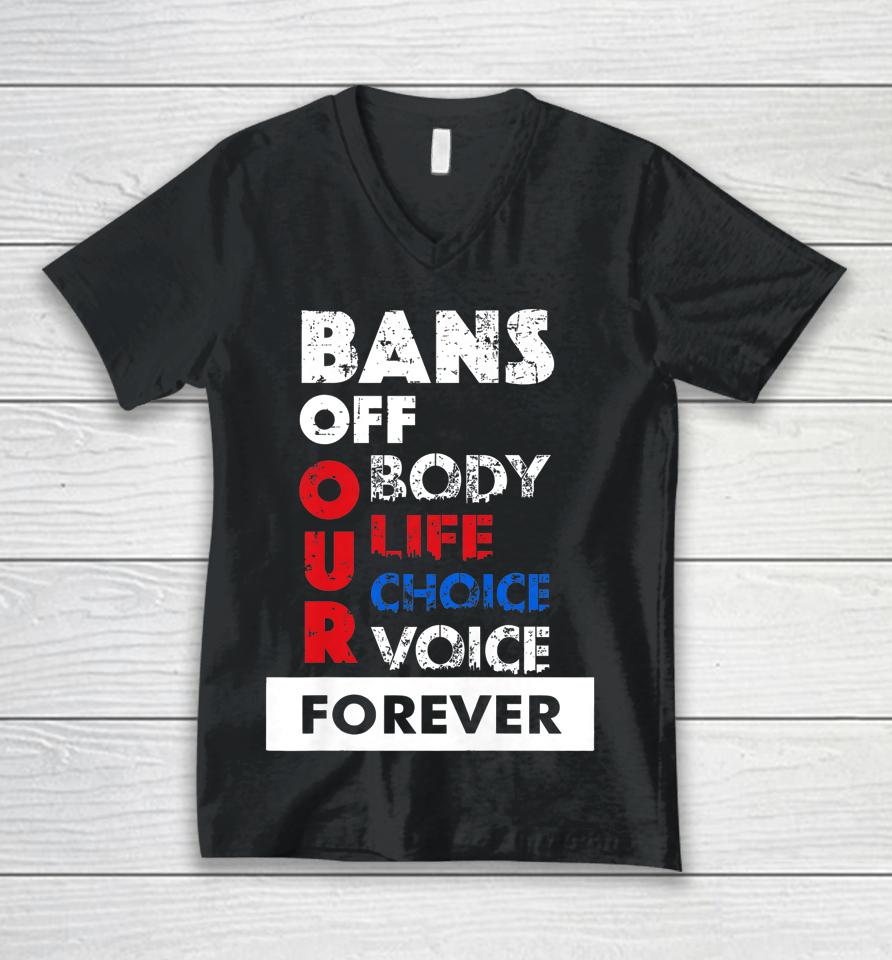 Bans Off Our Bodies My Body My Choice Pro-Choice Unisex V-Neck T-Shirt