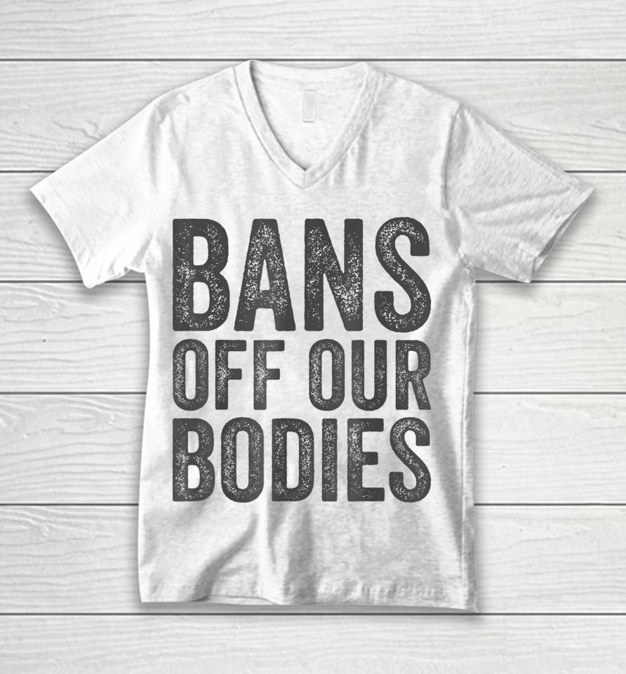 Bans Off Our Bodies My Body Unisex V-Neck T-Shirt