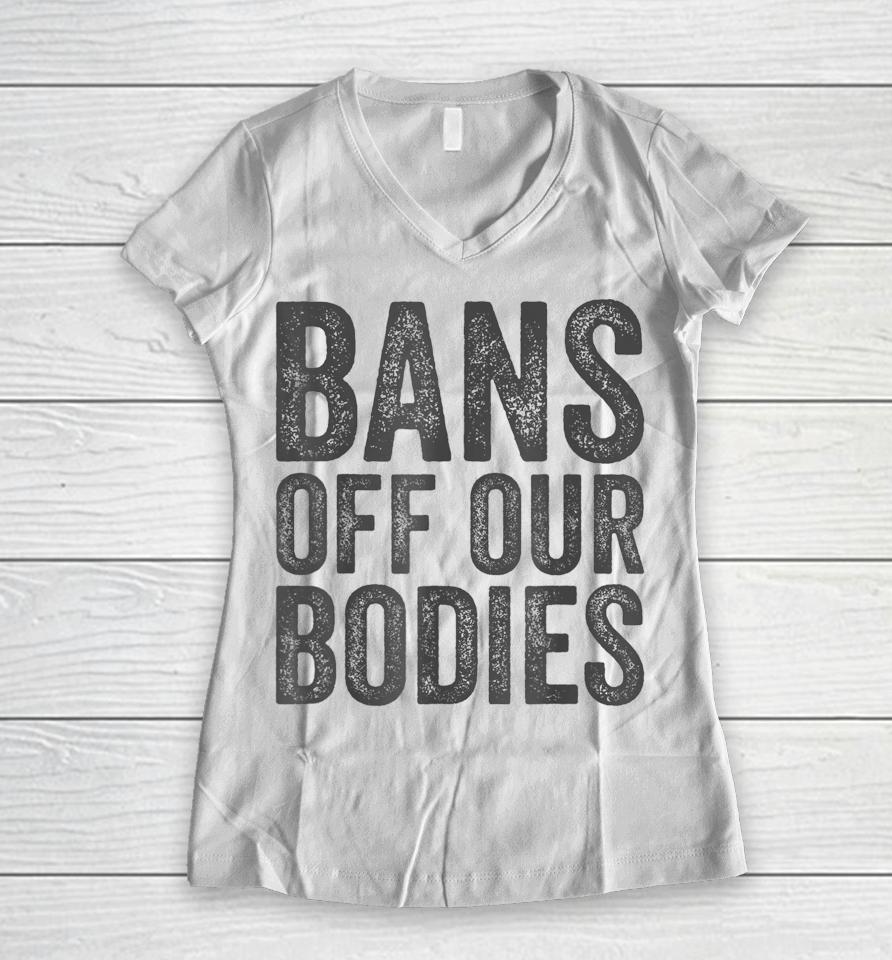 Bans Off Our Bodies My Body Women V-Neck T-Shirt