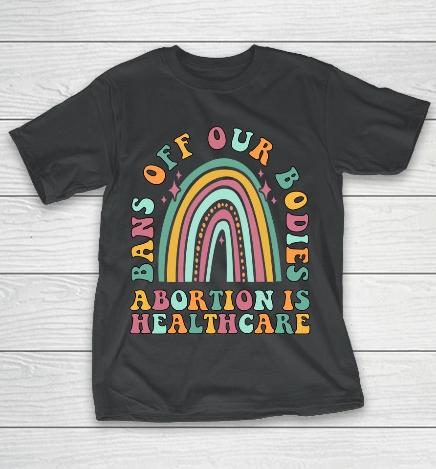 Bans Off Our Bodies Pro Choice Abortion Feminist Retro T-Shirt