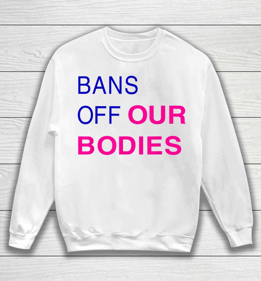 Bans Off Our Bodies Sweatshirt