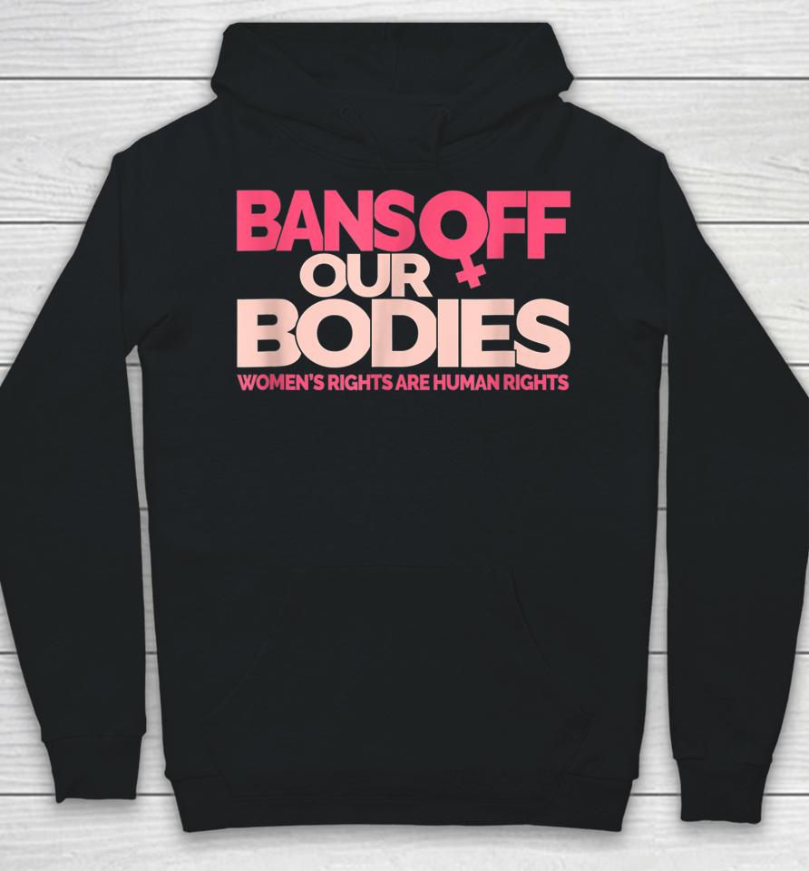 Bans Off Our Bodies Women's Rights Hoodie