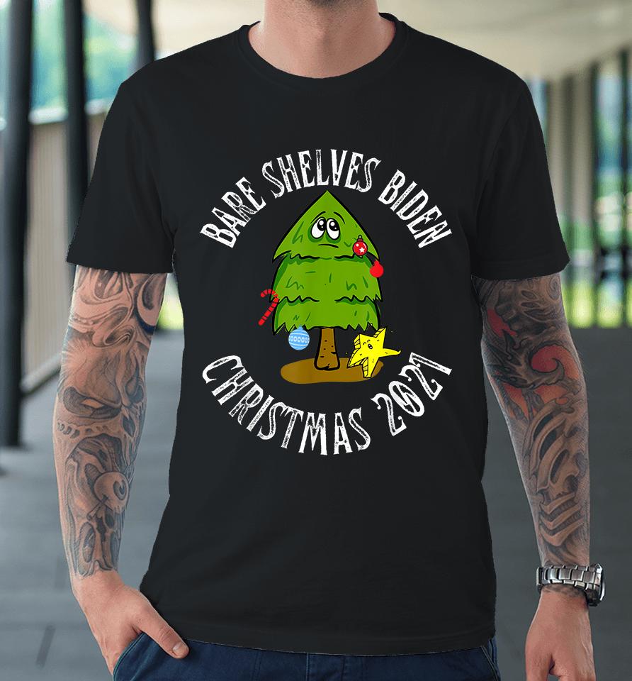Bare Shelves Biden Christmas 2021 Premium T-Shirt
