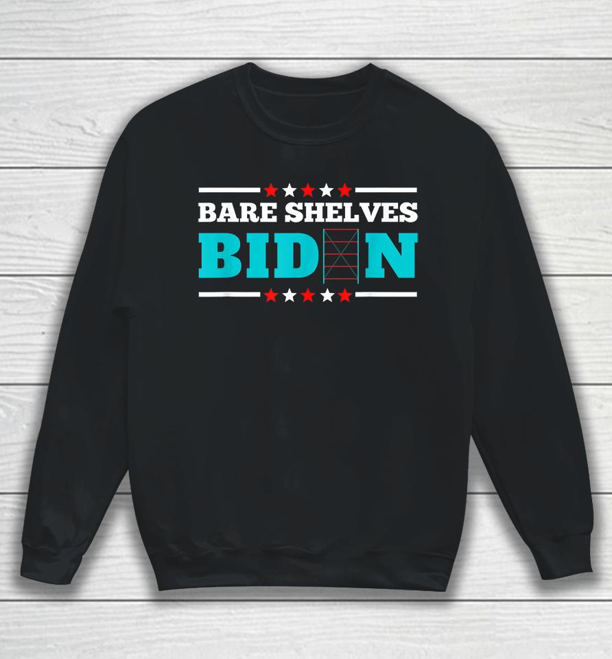 Bare Shelves Biden Funny Sweatshirt