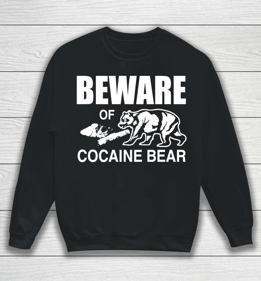 Barelylegal Merch Beware Of Cocaine Bear Sweatshirt