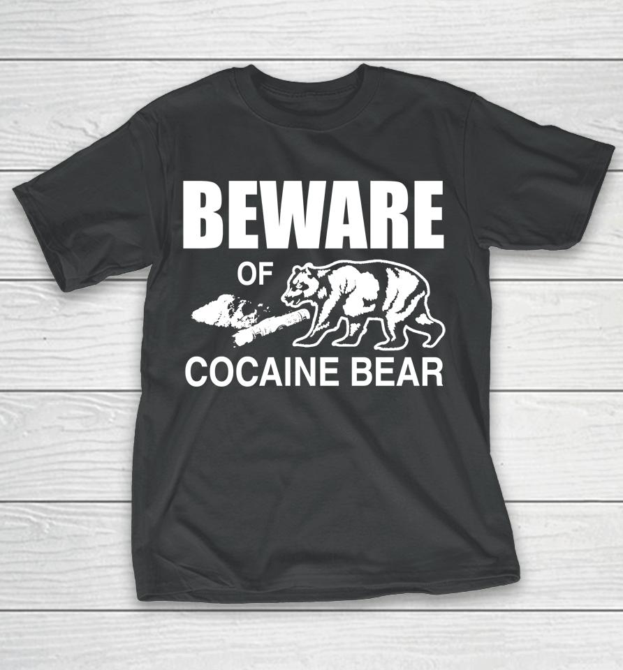 Barelylegal Merch Beware Of Cocaine Bear T-Shirt
